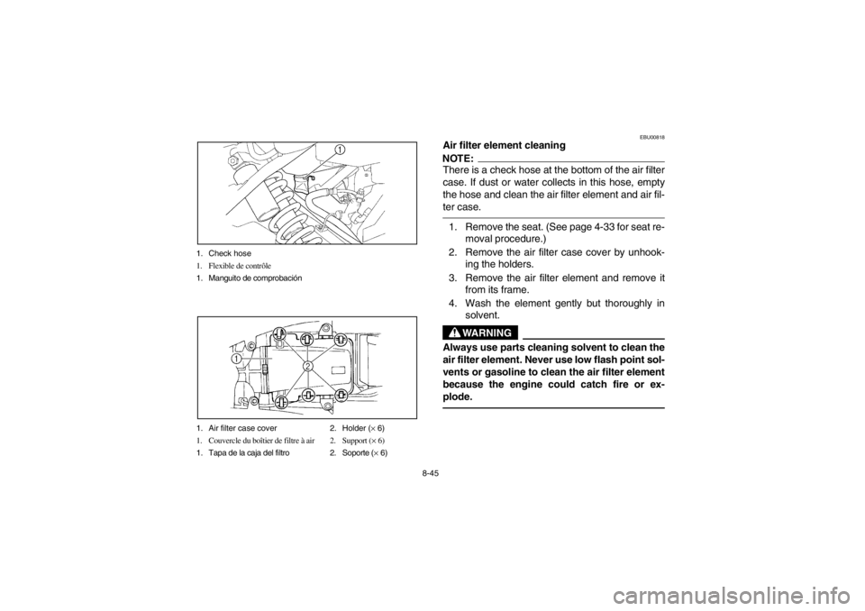 YAMAHA YFM660R 2002 Notices Demploi (in French) 8-45 1. Check hose
1. Flexible de contrôle
1. Manguito de comprobación
1. Air filter case cover 2. Holder (× 6)
1. Couvercle du boîtier de filtre à air 2. Support (× 6)
1. Tapa de la caja del fi YAMAHA YFM660R 2002 Notices Demploi (in French) 8-45 1. Check hose
1. Flexible de contrôle
1. Manguito de comprobación
1. Air filter case cover 2. Holder (× 6)
1. Couvercle du boîtier de filtre à air 2. Support (× 6)
1. Tapa de la caja del fi