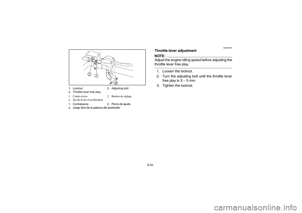 YAMAHA YFM660R 2002 Notices Demploi (in French) 8-55 1. Locknut 2. Adjusting bolt
a. Throttle lever free play
1. Contre-écrou 2. Boulon de réglage
a. Jeu du levier d’accélération
1. Contratuerca 2. Perno de ajuste
a. Juego libre de la palanca YAMAHA YFM660R 2002 Notices Demploi (in French) 8-55 1. Locknut 2. Adjusting bolt
a. Throttle lever free play
1. Contre-écrou 2. Boulon de réglage
a. Jeu du levier d’accélération
1. Contratuerca 2. Perno de ajuste
a. Juego libre de la palanca