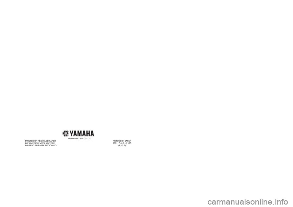 YAMAHA YFM660R 2002  Owners Manual 5LP-28199-61
OWNER’S MANUAL
MANUEL DU PROPRIÉTAIRE
MANUAL DEL PROPIETARIO
YFM660RP
YFM660RP
PRINTED IN JAPAN
2001
 . 7 - 0.6
 × 1   CR
(E, F, S) PRINTED ON RECYCLED PAPER
IMPRIMÉ SUR PAPIER RECYC