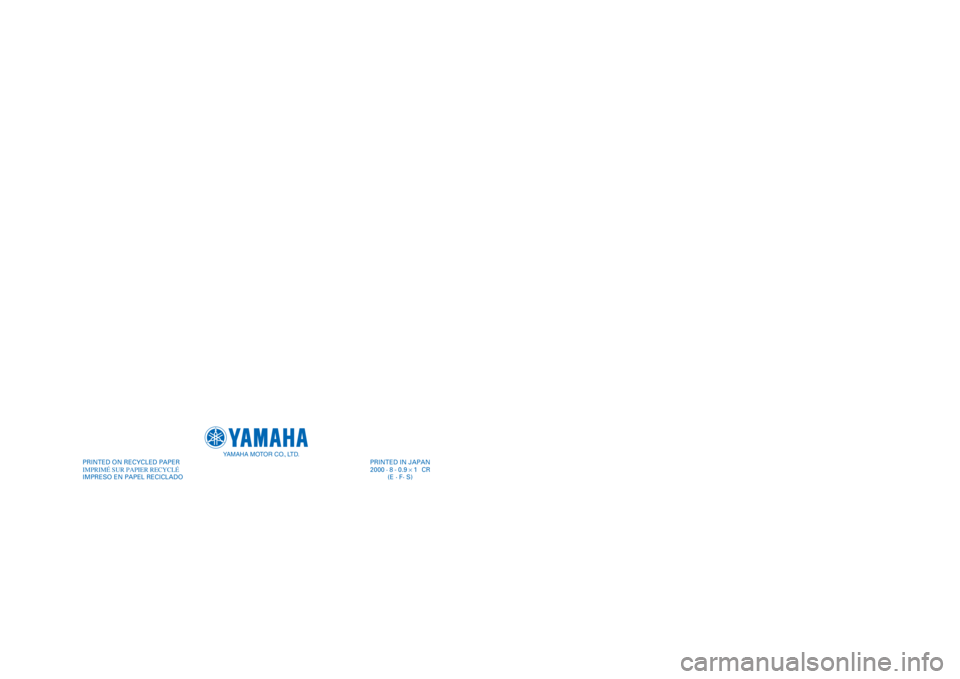 YAMAHA YFM660R 2001  Manuale de Empleo (in Spanish)  
5LP-28199-60
OWNER’S MANUAL
MANUEL DU PROPRIÉTAIRE
MANUAL DEL PROPIETARIO
YFM660R
YFM660R
PRINTED IN JAPAN
2000 · 8 - 0.9×1CR
(E · F· S) PRINTED ON RECYCLED PAPER
IMPRIMÉ SUR PAPIER RECYCLÉ