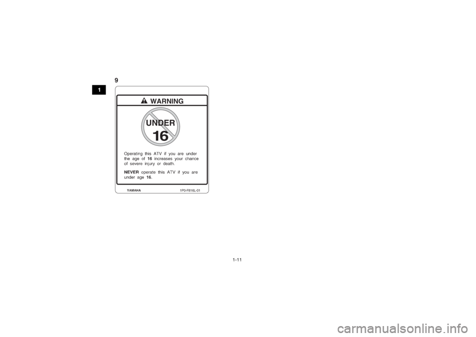 YAMAHA YFM700R 2019  Manuale de Empleo (in Spanish) 1-11
1
16
UNDER
1P0-F816L-01
9
UBB561S0.book  Page 11  Thursday, March 22, 2018  10:15 AM 