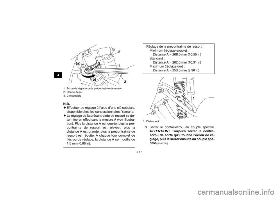 YAMAHA YFM700R 2018 Notices Demploi (in French) 4-17
4
N.B.Effectuer ce réglage à l’aide d’une clé spéciale,
disponible chez les concessionnaires Yamaha.
Le réglage de la précontrainte de ressort se dé-
termine en effectuant la me YAMAHA YFM700R 2018 Notices Demploi (in French) 4-17
4
N.B.Effectuer ce réglage à l’aide d’une clé spéciale,
disponible chez les concessionnaires Yamaha.
Le réglage de la précontrainte de ressort se dé-
termine en effectuant la me