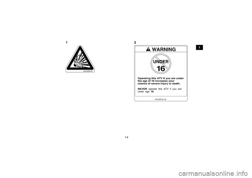 YAMAHA YFM700R 2011  Notices Demploi (in French) 1-9
1
4AA-22259-40
2 1
U1AS61F0.book  Page 9  Wednesday, February 10, 2010  7:24 PM 