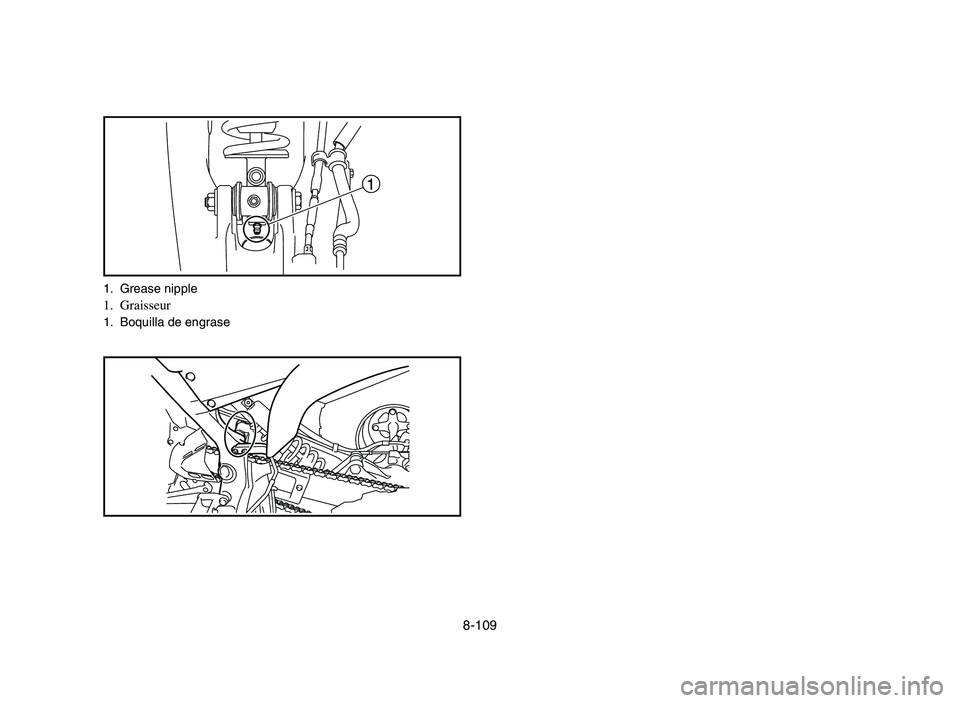 YAMAHA YFM700R 2006  Owners Manual 8-109
1
1. Grease nipple1. Graisseur1. Boquilla de engrase
 1S3-9-60 9-11  4/27/05 2:13 PM  Page 8-109 