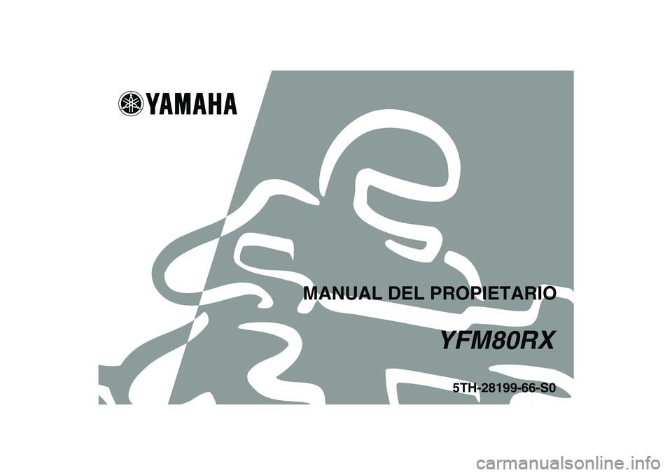 YAMAHA YFM80R 2008  Manuale de Empleo (in Spanish)   
This A
5TH-28199-66-S0
YFM80RX
MANUAL DEL PROPIETARIO 