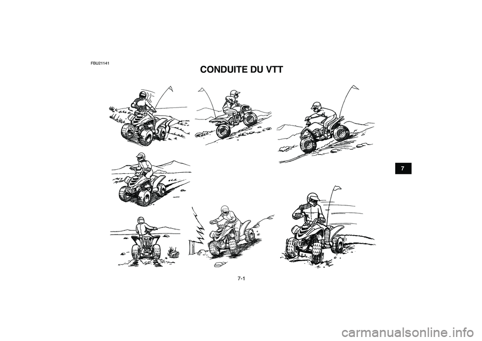 YAMAHA YFM80R 2008 Notices Demploi (in French)
7-1
1
2
3
4
5
67
8
9
10
11
FBU21141
CONDUITE DU VTT YAMAHA YFM80R 2008 Notices Demploi (in French)
7-1
1
2
3
4
5
67
8
9
10
11
FBU21141
CONDUITE DU VTT
