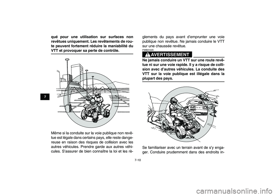 YAMAHA YFM80R 2008 Notices Demploi (in French)
7-10
1
2
3
4
5
67
8
9
10
11
qué pour une utilisation sur surfaces non
revêtues uniquement. Les revêtements de rou-
te peuvent fortement réduire la maniabilité du
VTT et provoquer sa perte d YAMAHA YFM80R 2008 Notices Demploi (in French)
7-10
1
2
3
4
5
67
8
9
10
11
qué pour une utilisation sur surfaces non
revêtues uniquement. Les revêtements de rou-
te peuvent fortement réduire la maniabilité du
VTT et provoquer sa perte d