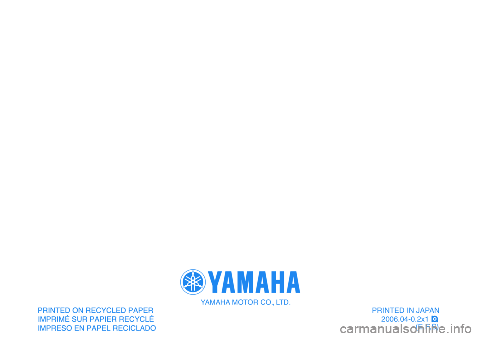 YAMAHA YFM80R 2007  Owners Manual   
PRINTED IN JAPAN
2006.04-0.2x1 !
(E,F,S)
YAMAHA MOTOR CO., LTD. 
