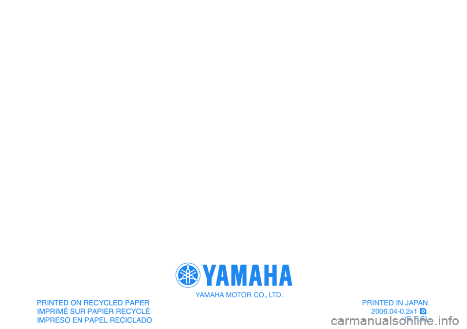 YAMAHA YFM80R 2007 Manuale de Empleo (in Spanish)
PRINTED IN JAPAN
2006.04-0.2x1 !
(E,F,S)
YAMAHA MOTOR CO., LTD. YAMAHA YFM80R 2007 Manuale de Empleo (in Spanish)
PRINTED IN JAPAN
2006.04-0.2x1 !
(E,F,S)
YAMAHA MOTOR CO., LTD.