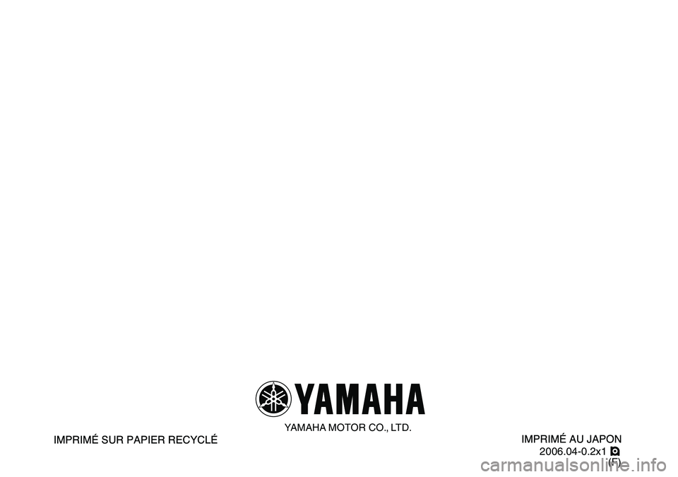 YAMAHA YFM80R 2007  Notices Demploi (in French)   
2006.04-0.2x1 !
(F)
YAMAHA MOTOR CO., LTD. 