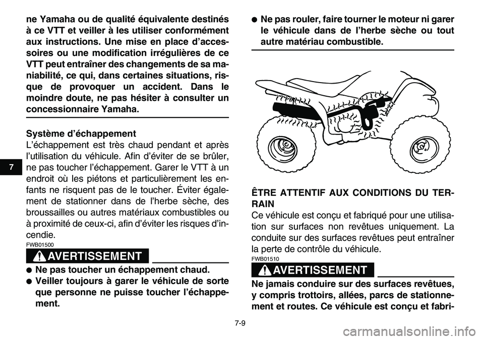 YAMAHA YFM80R 2007 Notices Demploi (in French)
7-9
1
2
3
4
5
67
8
9
10
11
ne Yamaha ou de qualité équivalente destinés
à ce VTT et veiller à les utiliser conformément
aux instructions. Une mise en place d’acces-
soires ou une modifica YAMAHA YFM80R 2007 Notices Demploi (in French)
7-9
1
2
3
4
5
67
8
9
10
11
ne Yamaha ou de qualité équivalente destinés
à ce VTT et veiller à les utiliser conformément
aux instructions. Une mise en place d’acces-
soires ou une modifica
