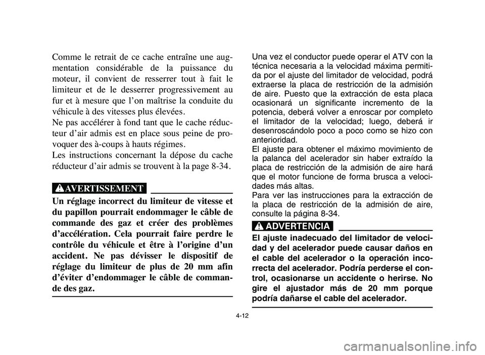 YAMAHA YFM80R 2006 Manual PDF Comme le retrait de ce cache entraîne une aug-
mentation considérable de la puissance du
moteur, il convient de resserrer tout à fait le
limiteur et de le desserrer progre YAMAHA YFM80R 2006 Manual PDF Comme le retrait de ce cache entraîne une aug-
mentation considérable de la puissance du
moteur, il convient de resserrer tout à fait le
limiteur et de le desserrer progre
