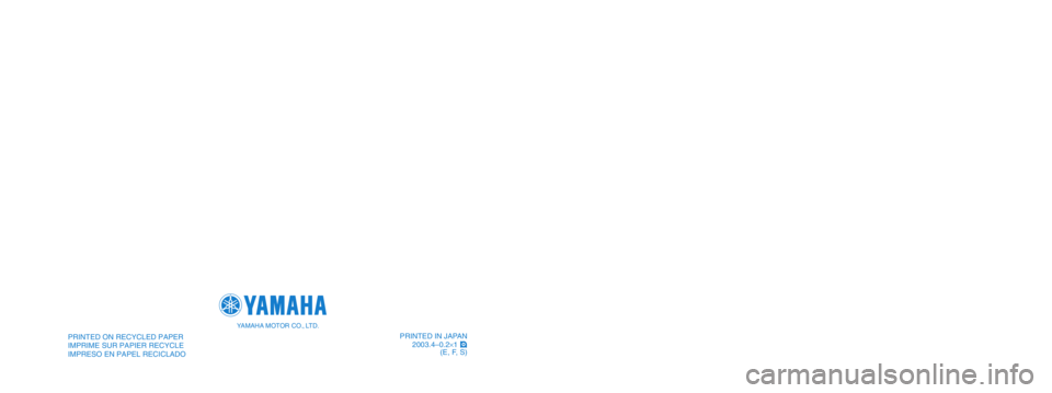 YAMAHA YFM80R 2004 Manuale de Empleo (in Spanish) OWNER’S MANUAL
MANUEL DU PROPRIÉTAIRE
MANUAL DEL PROPIETARIO
PRINTED IN JAPAN
2003.4–0.2×1 !
(E, F, S)5TH-28199-62
YFM80WS
PRINTED ON RECYCLED PAPER
IMPRIME SUR PAPIER RECYCLE
IMPRESO EN PAPEL YAMAHA YFM80R 2004 Manuale de Empleo (in Spanish) OWNER’S MANUAL
MANUEL DU PROPRIÉTAIRE
MANUAL DEL PROPIETARIO
PRINTED IN JAPAN
2003.4–0.2×1 !
(E, F, S)5TH-28199-62
YFM80WS
PRINTED ON RECYCLED PAPER
IMPRIME SUR PAPIER RECYCLE
IMPRESO EN PAPEL