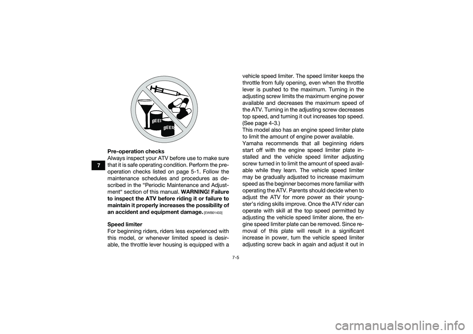 YAMAHA YFM90 2016 Repair Manual 7-5
7Pre-operation checks
Always inspect your ATV before use to make sure
that it is safe operating condition. Perform the pre-
operation checks listed on page 5-1. Follow the
maintenance schedules an YAMAHA YFM90 2016 Repair Manual 7-5
7Pre-operation checks
Always inspect your ATV before use to make sure
that it is safe operating condition. Perform the pre-
operation checks listed on page 5-1. Follow the
maintenance schedules an