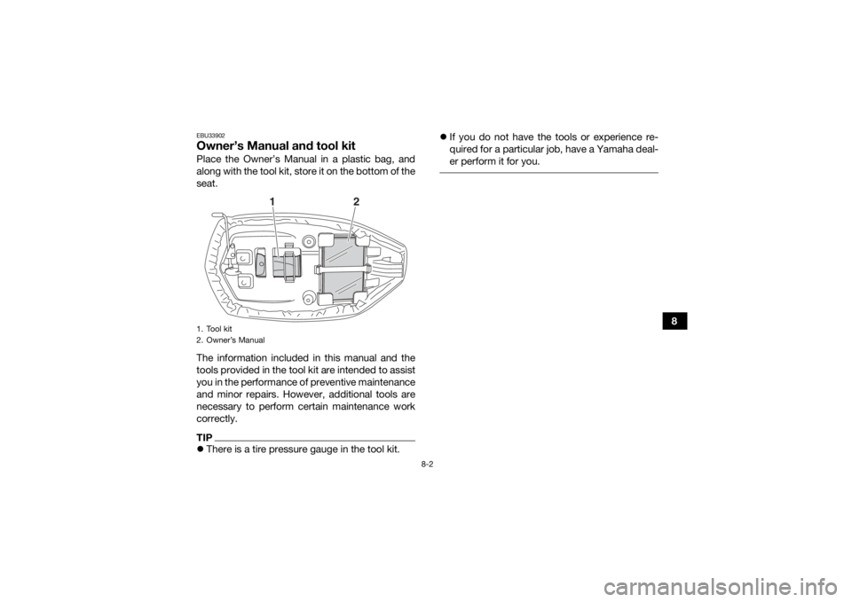 YAMAHA YFM90R 2020 Manual PDF 8-2
8
EBU33902Owner’s Manual and tool kitPlace the Owner’s Manual in a plastic bag, and
along with the tool kit, store it on the bottom of the
seat.
The information included in this manual and the YAMAHA YFM90R 2020 Manual PDF 8-2
8
EBU33902Owner’s Manual and tool kitPlace the Owner’s Manual in a plastic bag, and
along with the tool kit, store it on the bottom of the
seat.
The information included in this manual and the