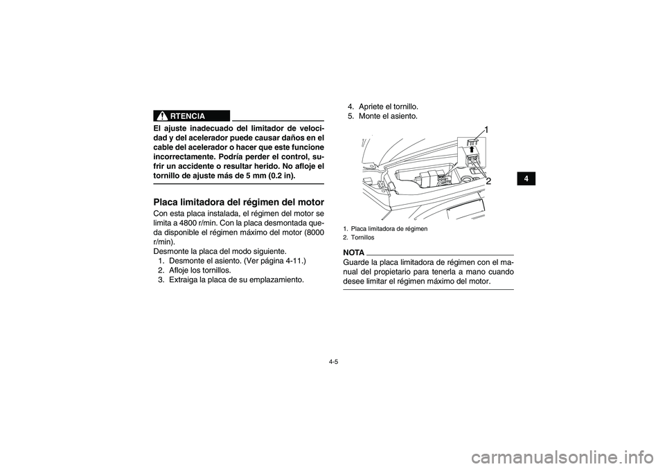 YAMAHA YFM90R 2009 Manuale de Empleo (in Spanish) 4-5
4
RTENCIA
El ajuste inadecuado del limitador de veloci-
dad y del acelerador puede causar daños en el
cable del acelerador o hacer que este funcione
incorrectamente. Podr ía perder el control, YAMAHA YFM90R 2009 Manuale de Empleo (in Spanish) 4-5
4
RTENCIA
El ajuste inadecuado del limitador de veloci-
dad y del acelerador puede causar daños en el
cable del acelerador o hacer que este funcione
incorrectamente. Podr ía perder el control,