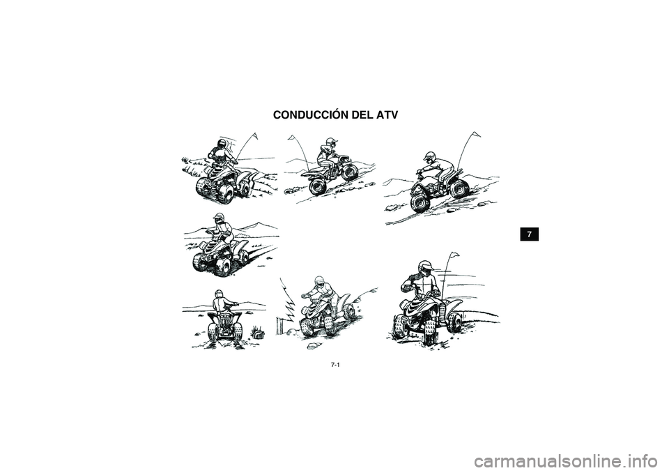 YAMAHA YFM90R 2009  Manuale de Empleo (in Spanish) 7-1
7
 
CONDUCCIÓN DEL ATV
U43D60S0.book  Page 1  Thursday, May 29, 2008  10:30 PM 