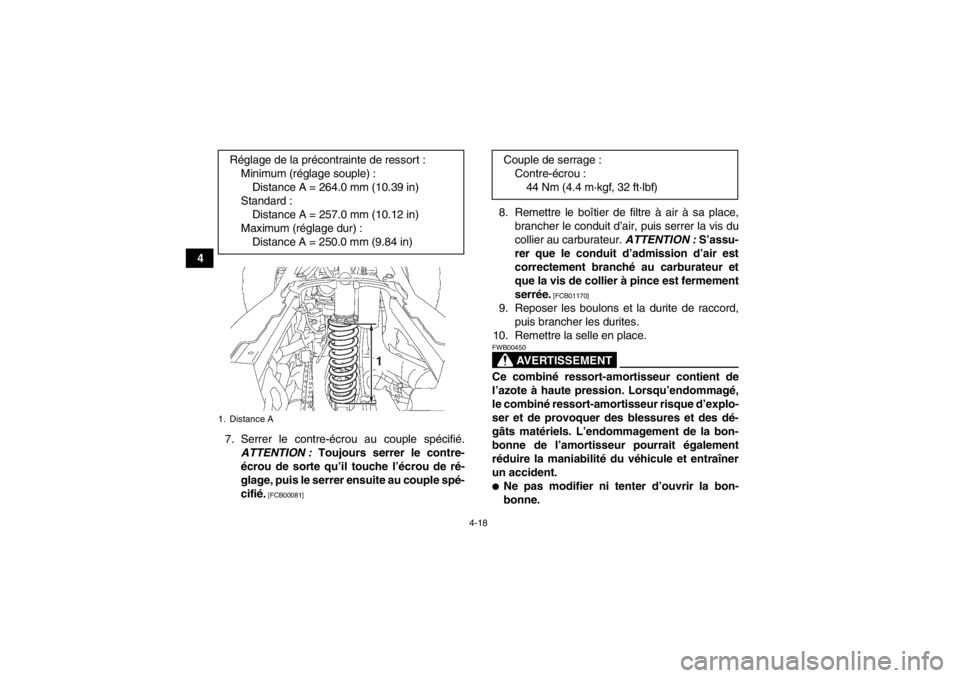 YAMAHA YFZ450 2013 Notices Demploi (in French) 4-18
47. Serrer le contre-écrou au couple spécifié.ATTENTION : Toujours serrer le contre-
écrou de sorte qu’il touche l’écrou de ré-
glage, puis le serrer ensuite au couple spé-
cifié.
[ YAMAHA YFZ450 2013 Notices Demploi (in French) 4-18
47. Serrer le contre-écrou au couple spécifié.ATTENTION : Toujours serrer le contre-
écrou de sorte qu’il touche l’écrou de ré-
glage, puis le serrer ensuite au couple spé-
cifié.
[