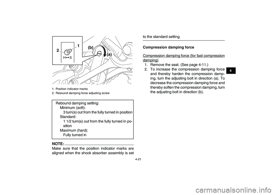 YAMAHA YFZ450 2008 Service Manual  
4-21 
1
2
34
5
6
7
8
9
10
11
NOTE:
 
Make sure that the position indicator marks are
aligned when the shock absorber assembly is set 
to the standard setting. 
Compression damping force 
Compression
