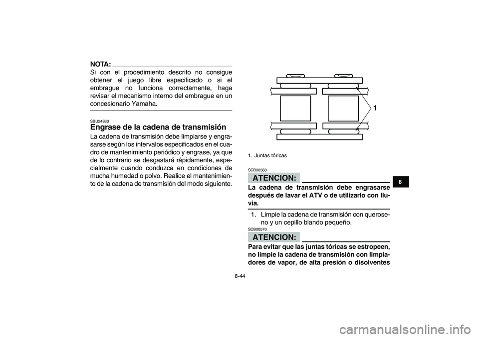 YAMAHA YFZ450 2008  Manuale de Empleo (in Spanish)  
8-44 
1
2
3
4
5
6
78
9
10
11
NOTA:
 
Si con el procedimiento descrito no consigue
obtener el juego libre especificado o si el
embrague no funciona correctamente, haga
revisar el mecanismo interno de