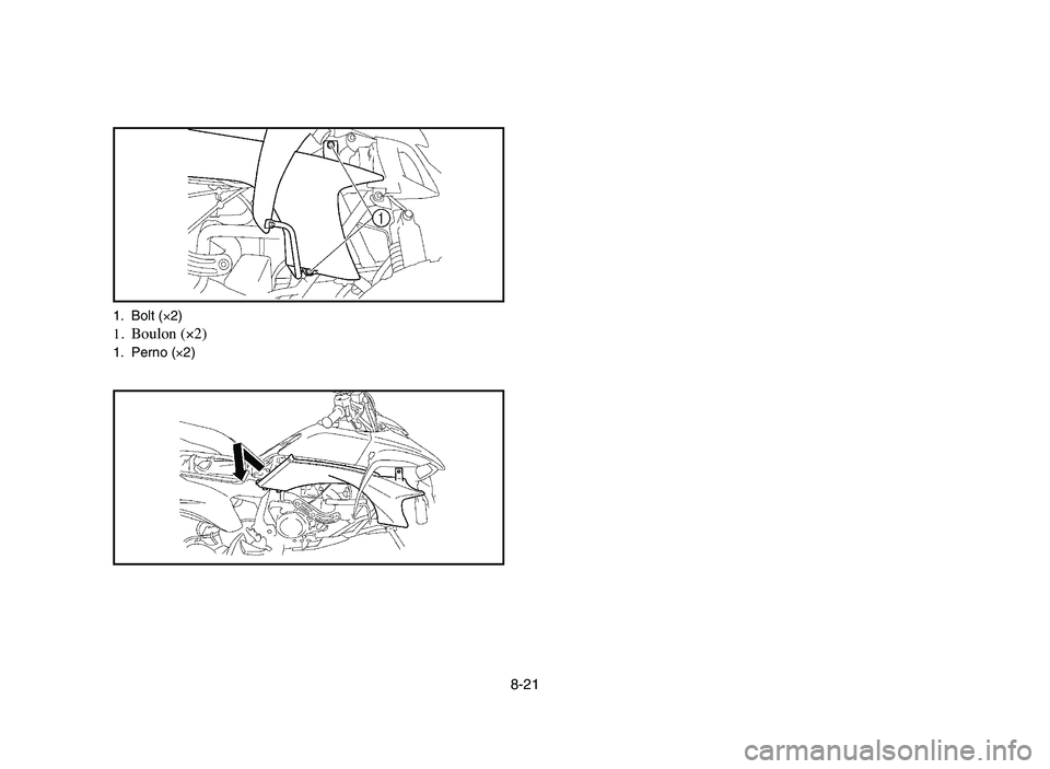 YAMAHA YFZ450 2006  Manuale de Empleo (in Spanish) 8-21
1. Bolt (×2)1.Boulon (×2)1. Perno (×2)
 5TG-9-63 8  10/26/05 4:54 PM  Page 8-21 
