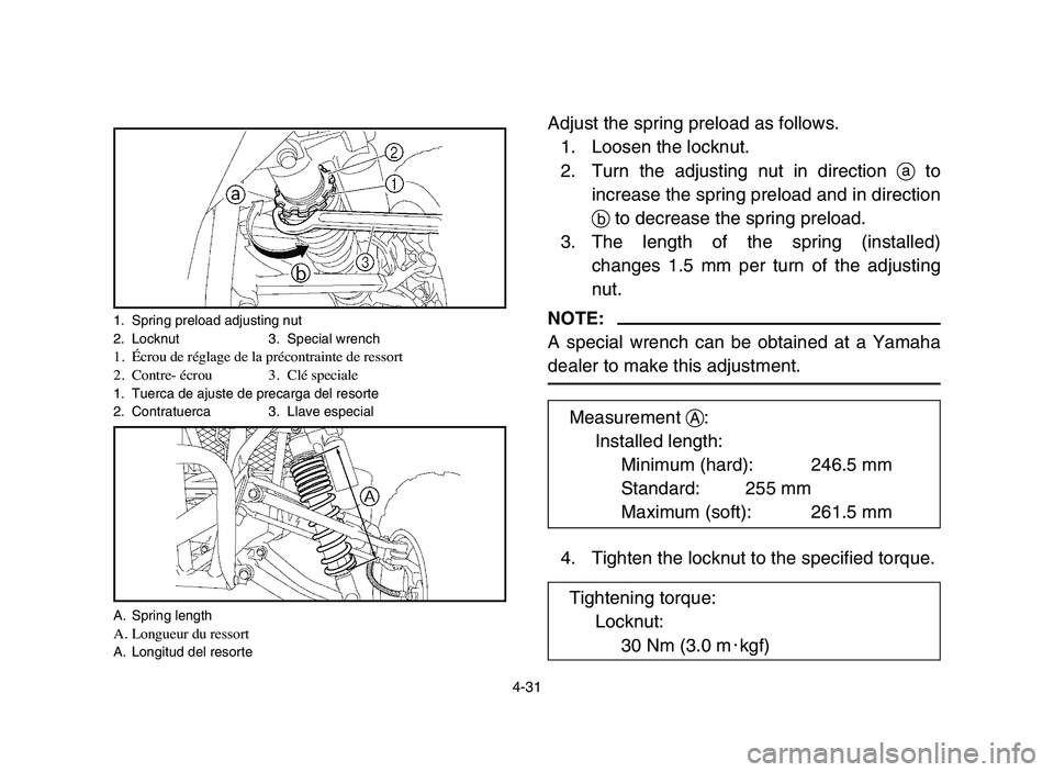 YAMAHA YFZ450 2006 Manuale de Empleo (in Spanish) 4-31
1. Spring preload adjusting nut
2. Locknut 3. Special wrench
1.Écrou de réglage de la précontrainte de ressort
2.Contre- écrou 3.Clé speciale
1. Tuerca de ajuste de precarga del resorte
2. C YAMAHA YFZ450 2006 Manuale de Empleo (in Spanish) 4-31
1. Spring preload adjusting nut
2. Locknut 3. Special wrench
1.Écrou de réglage de la précontrainte de ressort
2.Contre- écrou 3.Clé speciale
1. Tuerca de ajuste de precarga del resorte
2. C