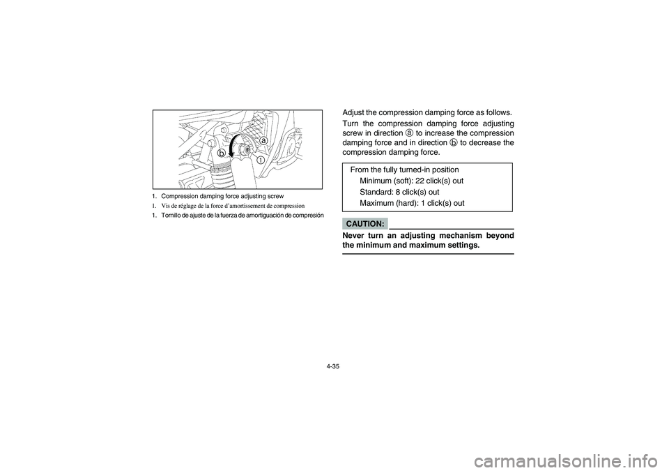 YAMAHA YFZ450 2005 Owners Manual 4-35 1. Compression damping force adjusting screw
1. Vis de réglage de la force d’amortissement de compression
1. Tornillo de ajuste de la fuerza de amortiguación de compresión
Adjust the compres YAMAHA YFZ450 2005 Owners Manual 4-35 1. Compression damping force adjusting screw
1. Vis de réglage de la force d’amortissement de compression
1. Tornillo de ajuste de la fuerza de amortiguación de compresión
Adjust the compres