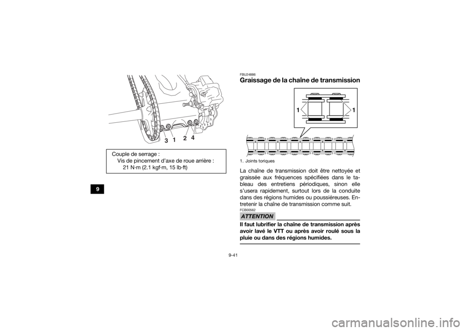 YAMAHA YFZ450R 2021 Notices Demploi (in French) 9-41
9
FBU24886Graissage de la chaîne de transmissionLa chaîne de transmission doit être nettoyée et
graissée aux fréquences spécifiées dans le ta-
bleau des entretiens périodiques, sinon ell YAMAHA YFZ450R 2021 Notices Demploi (in French) 9-41
9
FBU24886Graissage de la chaîne de transmissionLa chaîne de transmission doit être nettoyée et
graissée aux fréquences spécifiées dans le ta-
bleau des entretiens périodiques, sinon ell