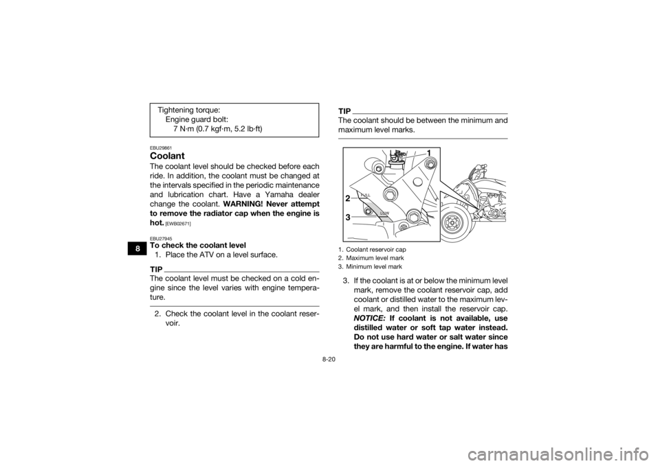 YAMAHA YFZ450R 2018 Owners Manual 8-20
8
EBU29861CoolantThe coolant level should be checked before each
ride. In addition, the coolant must be changed at
the intervals specified in the periodic maintenance
and lubrication chart. Have YAMAHA YFZ450R 2018 Owners Manual 8-20
8
EBU29861CoolantThe coolant level should be checked before each
ride. In addition, the coolant must be changed at
the intervals specified in the periodic maintenance
and lubrication chart. Have