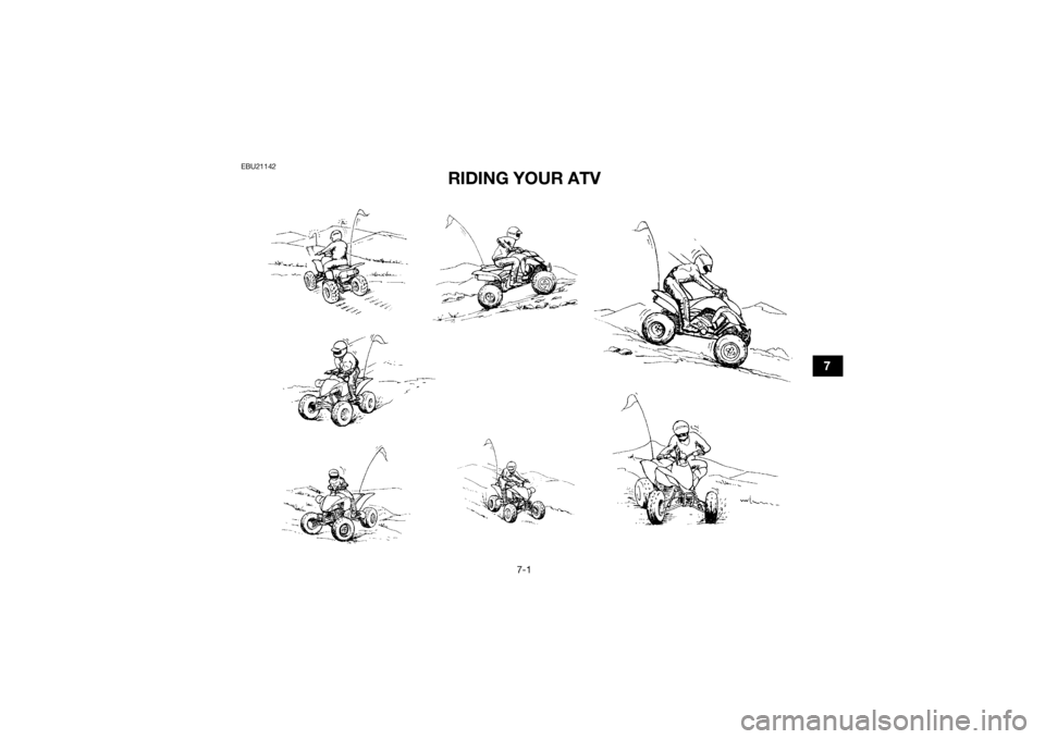 YAMAHA YFZ450R 2018 Repair Manual 7-1
7
EBU21142
RIDING YOUR ATV
UBW261E0.book Page 1 Friday, May 26, 2017 9:38 AM YAMAHA YFZ450R 2018 Repair Manual 7-1
7
EBU21142
RIDING YOUR ATV
UBW261E0.book Page 1 Friday, May 26, 2017 9:38 AM