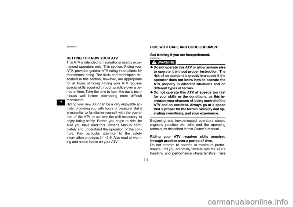 YAMAHA YFZ450R 2018 Repair Manual 7-2
7
EBU21619GETTING TO KNOW YOUR ATV
This ATV is intended for recreational use by expe-
rienced operators only. This section, Riding your
ATV, provides general ATV riding instructions for
recreation YAMAHA YFZ450R 2018 Repair Manual 7-2
7
EBU21619GETTING TO KNOW YOUR ATV
This ATV is intended for recreational use by expe-
rienced operators only. This section, Riding your
ATV, provides general ATV riding instructions for
recreation