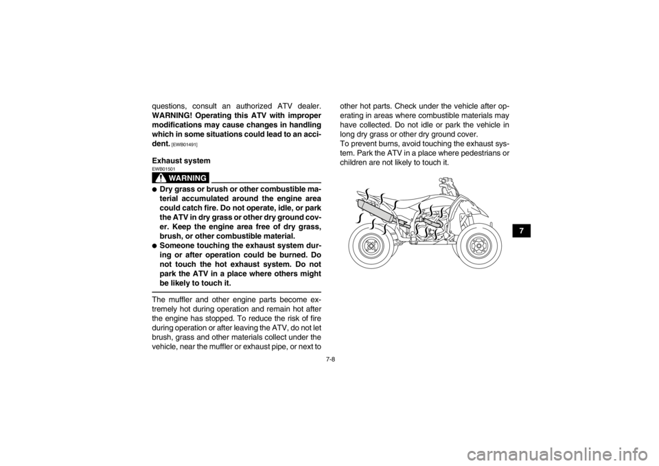 YAMAHA YFZ450R 2013 User Guide 7-8
7
questions, consult an authorized ATV dealer.
WARNING! Operating this ATV with improper modifications may cause changes in handling
which in some situations could lead to an acci-
dent.
[EWB0149 YAMAHA YFZ450R 2013 User Guide 7-8
7
questions, consult an authorized ATV dealer.
WARNING! Operating this ATV with improper modifications may cause changes in handling
which in some situations could lead to an acci-
dent.
[EWB0149