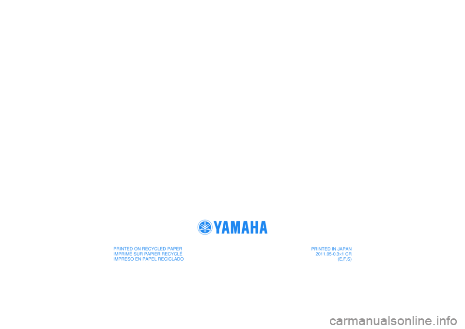 YAMAHA YFZ450R 2012 Manuale de Empleo (in Spanish) PRINTED IN JAPAN2011.05-0.3×1 CR (E,F,S)
DIC183
PRINTED ON RECYCLED PAPER
IMPRIMÉ SUR PAPIER RECYCLÉ
IMPRESO EN PAPEL RECICLADO YAMAHA YFZ450R 2012 Manuale de Empleo (in Spanish) PRINTED IN JAPAN2011.05-0.3×1 CR (E,F,S)
DIC183
PRINTED ON RECYCLED PAPER
IMPRIMÉ SUR PAPIER RECYCLÉ
IMPRESO EN PAPEL RECICLADO