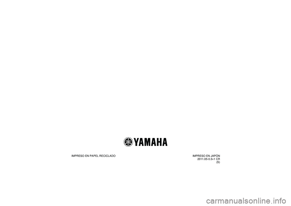 YAMAHA YFZ450R 2012  Manuale de Empleo (in Spanish) IMPRESO EN PAPEL RECICLADOIMPRESO EN JAPÓN
2011.05-0.3 ×1 CR
(S)
U18P66S0.book  Page 1  Monday, May 16, 2011  5:06 PM 