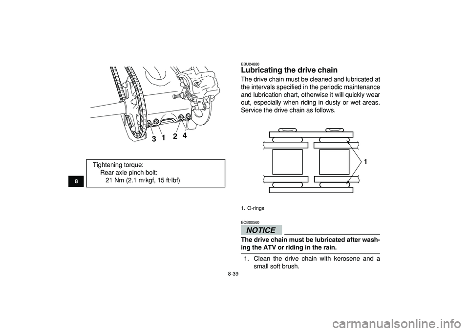 YAMAHA YFZ450R 2009 Owners Manual
8-39
1
2
3
4
5
6
78
9
10
11
EBU24880
Lubricating the drive chain
The drive chain must be cleaned and lubricated at
the intervals specified in the periodic maintenance
and lubrication chart, ot YAMAHA YFZ450R 2009 Owners Manual
8-39
1
2
3
4
5
6
78
9
10
11
EBU24880
Lubricating the drive chain
The drive chain must be cleaned and lubricated at
the intervals specified in the periodic maintenance
and lubrication chart, ot