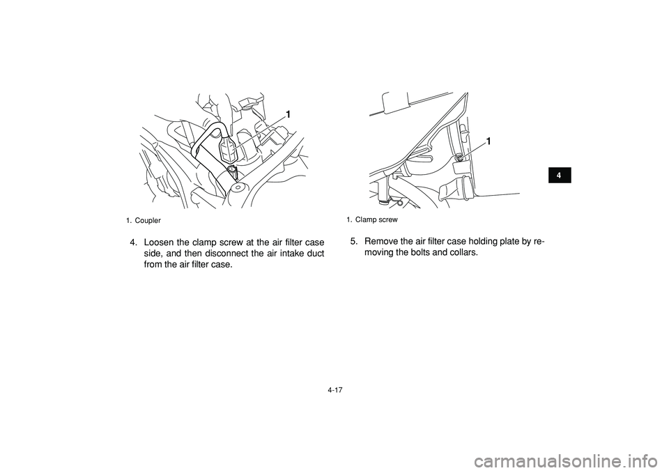 YAMAHA YFZ450R 2009 Owners Guide  
4-17 
1
2
34
5
6
7
8
9
10
11
 
4. Loosen the clamp screw at the air filter case
side, and then disconnect the air intake duct
from the air filter case.5. Remove the air filter case holding plate by 