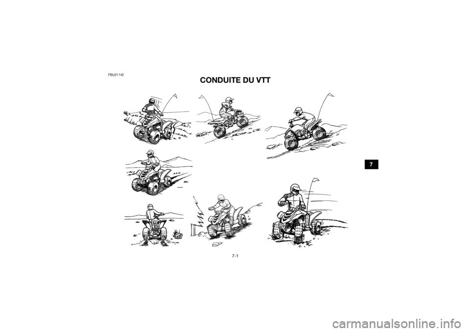 YAMAHA YFZ50 2018 Notices Demploi (in French) 7-1
7
FBU21142
CONDUITE DU VTT
UBW461F0.book Page 1 Thursday, January 26, 2017 3:32 PM YAMAHA YFZ50 2018 Notices Demploi (in French) 7-1
7
FBU21142
CONDUITE DU VTT
UBW461F0.book Page 1 Thursday, January 26, 2017 3:32 PM