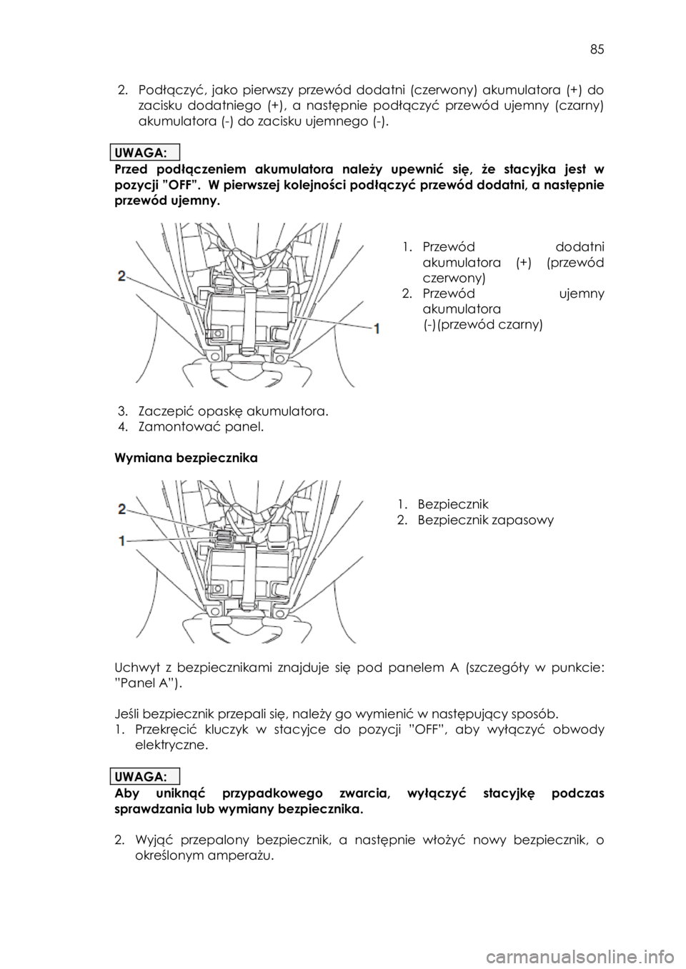 YAMAHA YFZ50 2018 Instrukcja obsługi (in Polish) 85
2. Podłączyć, jako pierwszy przewód dodatni (czerwony) akumulatora (+) do
zacisku dodatniego (+), a następnie podłączyć przewód ujemny (czarny)
akumulatora (-) do zacisku uje YAMAHA YFZ50 2018 Instrukcja obsługi (in Polish) 85
2. Podłączyć, jako pierwszy przewód dodatni (czerwony) akumulatora (+) do
zacisku dodatniego (+), a następnie podłączyć przewód ujemny (czarny)
akumulatora (-) do zacisku uje