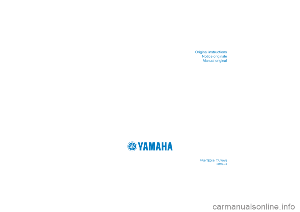 YAMAHA YFZ50 2017 Owners Manual DIC183
Original instructionsNotice originaleManual original
PRINTED IN TAIWAN 2016.04 YAMAHA YFZ50 2017 Owners Manual DIC183
Original instructionsNotice originaleManual original
PRINTED IN TAIWAN 2016.04