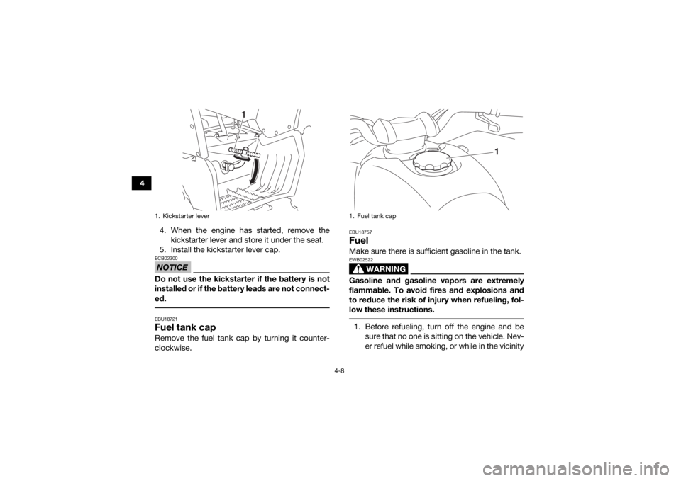 YAMAHA YFZ50 2017 Service Manual 4-8
44. When the engine has started, remove thekickstarter lever and store it under the seat.
5. Install the kickstarter lever cap.
NOTICEECB02300Do not use the kickstarter if the battery is not
inst YAMAHA YFZ50 2017 Service Manual 4-8
44. When the engine has started, remove thekickstarter lever and store it under the seat.
5. Install the kickstarter lever cap.
NOTICEECB02300Do not use the kickstarter if the battery is not
inst