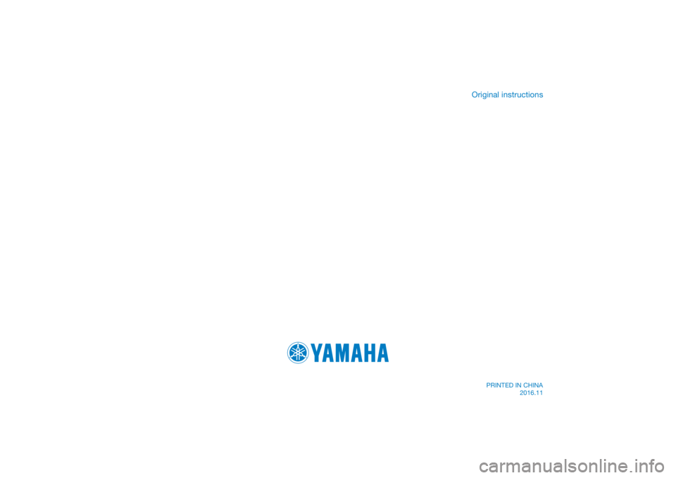 YAMAHA YS125 2017 Manual Online DIC183
Original instructions
PRINTED IN CHINA2016.11 