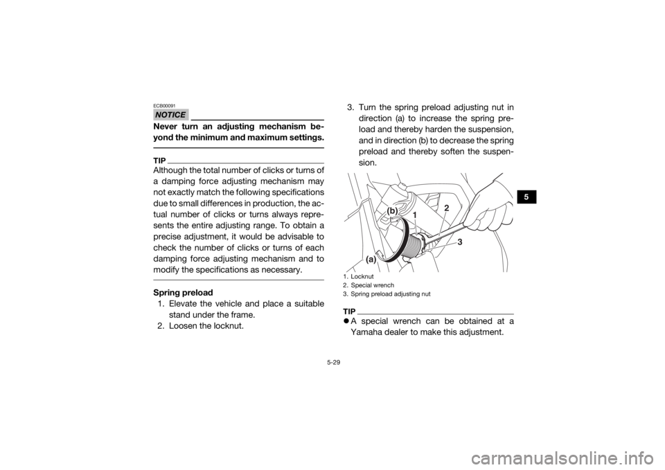 YAMAHA YXZ1000R 2020 Repair Manual 5-29
5
NOTICEECB00091Never turn an adjusting mechanism be-
yond the minimum and maximum settings. TIPAlthough the total number of clicks or turns of
a damping force adjusting mechanism may
not exactly YAMAHA YXZ1000R 2020 Repair Manual 5-29
5
NOTICEECB00091Never turn an adjusting mechanism be-
yond the minimum and maximum settings. TIPAlthough the total number of clicks or turns of
a damping force adjusting mechanism may
not exactly