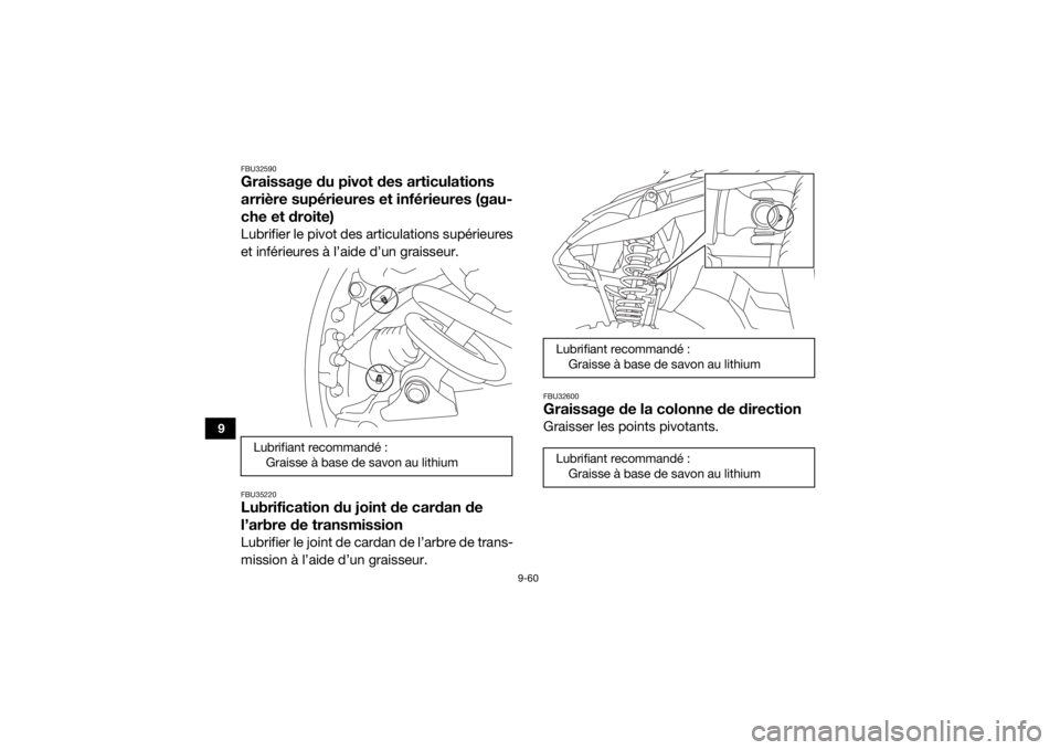 YAMAHA YXZ1000R 2020  Notices Demploi (in French) 9-60
9
FBU32590Graissage du pivot des articulations 
arrière supérieures et inférieures (gau-
che et droite)Lubrifier le pivot des articulations supérieures
et inférieures à l’aide d’un grai
