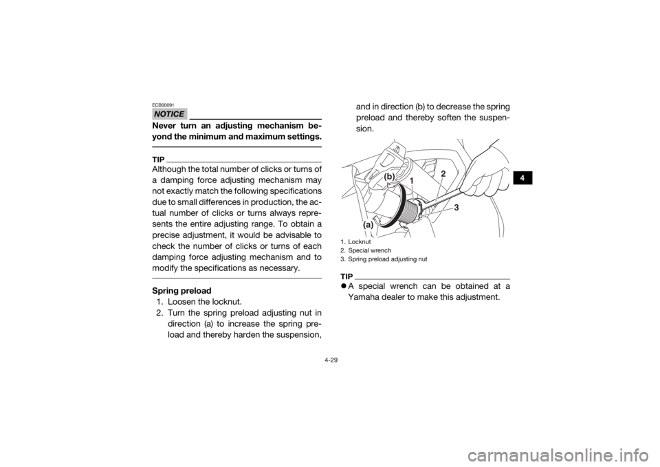 YAMAHA YXZ1000R 2016 Repair Manual 4-29
4
NOTICEECB00091Never turn an adjusting mechanism be-
yond the minimum and maximum settings. TIPAlthough the total number of clicks or turns of
a damping force adjusting mechanism may
not exactly YAMAHA YXZ1000R 2016 Repair Manual 4-29
4
NOTICEECB00091Never turn an adjusting mechanism be-
yond the minimum and maximum settings. TIPAlthough the total number of clicks or turns of
a damping force adjusting mechanism may
not exactly