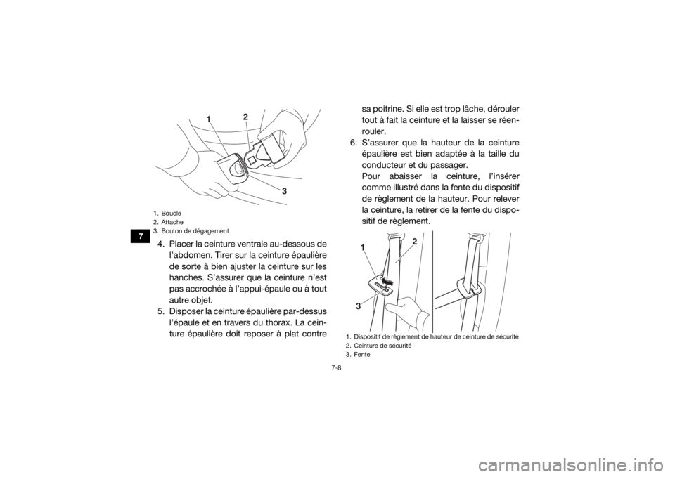 YAMAHA YXZ1000R 2016 Notices Demploi (in French) 7-8
7
4. Placer la ceinture ventrale au-dessous del’abdomen. Tirer sur la ceinture épaulière
de sorte à bien ajuster la ceinture sur les
hanches. S’assurer que la ceinture n’est
pas accroché YAMAHA YXZ1000R 2016 Notices Demploi (in French) 7-8
7
4. Placer la ceinture ventrale au-dessous del’abdomen. Tirer sur la ceinture épaulière
de sorte à bien ajuster la ceinture sur les
hanches. S’assurer que la ceinture n’est
pas accroché