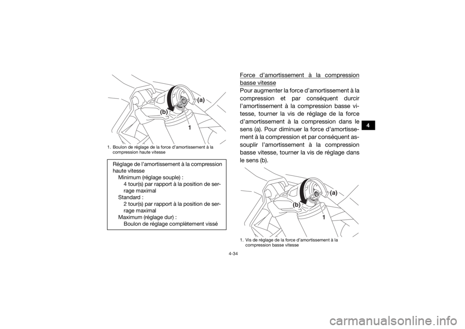 YAMAHA YXZ1000R 2016 Notices Demploi (in French) 4-34
4
Force d’amortissement à la compressionbasse vitessePour augmenter la force d’amortissement à la
compression et par conséquent durcir
l’amortissement à la compression basse vi-
tesse, YAMAHA YXZ1000R 2016 Notices Demploi (in French) 4-34
4
Force d’amortissement à la compressionbasse vitessePour augmenter la force d’amortissement à la
compression et par conséquent durcir
l’amortissement à la compression basse vi-
tesse,