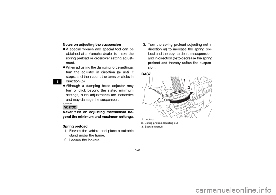 YAMAHA YXZ1000R SS 2020 Manual PDF 5-42
5
Notes on adjusting the suspension
A special wrench and special tool can be
obtained at a Yamaha dealer to make the
spring preload or crossover setting adjust-
ment.
When adjusting the da YAMAHA YXZ1000R SS 2020 Manual PDF 5-42
5
Notes on adjusting the suspension
A special wrench and special tool can be
obtained at a Yamaha dealer to make the
spring preload or crossover setting adjust-
ment.
When adjusting the da