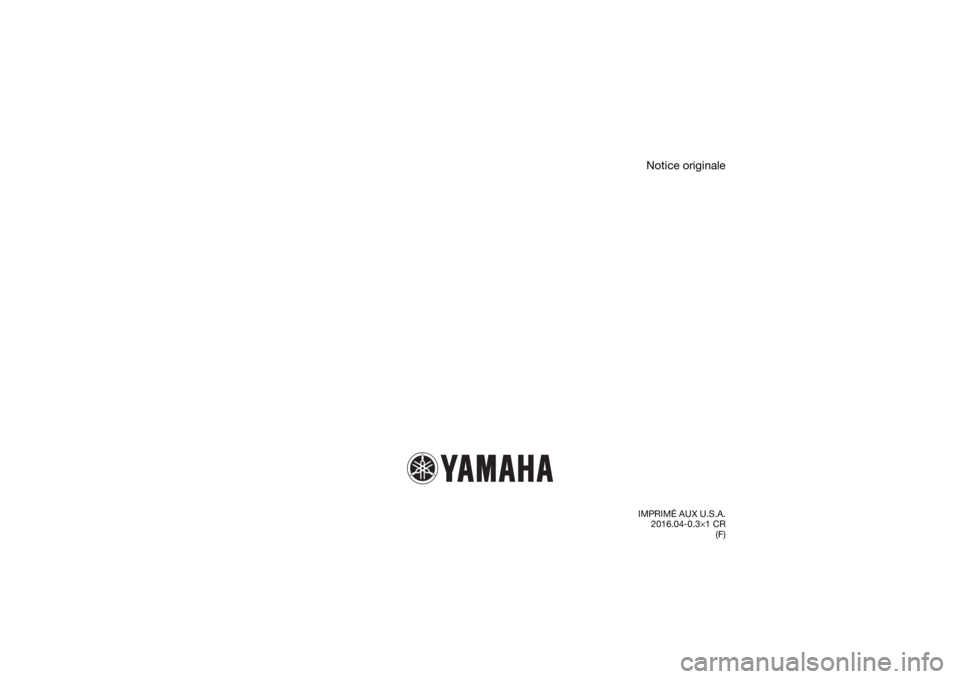 YAMAHA YXZ1000R SS 2017 Notices Demploi (in French) Notice originaleIMPRIMÉ AUX U.S.A.2016.04-0.3× 1 CR
(F)
U2HC7MF0.book Page 1 Tuesday, April 19, 2016 11:27 AM YAMAHA YXZ1000R SS 2017 Notices Demploi (in French) Notice originaleIMPRIMÉ AUX U.S.A.2016.04-0.3× 1 CR
(F)
U2HC7MF0.book Page 1 Tuesday, April 19, 2016 11:27 AM