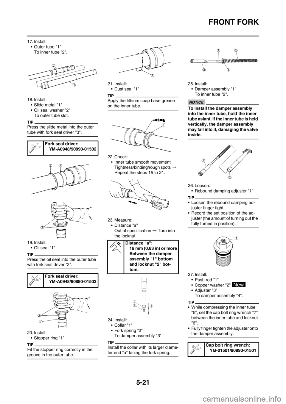 YAMAHA YZ125LC 2013 Owners Manual 5-21
FRONT FORK
17. Install:
• Outer tube "1"
To inner tube "2".
18. Install:
• Slide metal "1"
• Oil seal washer "2"
To outer tube slot.
Press the slide metal into the outer
tube with fork sea YAMAHA YZ125LC 2013 Owners Manual 5-21
FRONT FORK
17. Install:
• Outer tube "1"
To inner tube "2".
18. Install:
• Slide metal "1"
• Oil seal washer "2"
To outer tube slot.
Press the slide metal into the outer
tube with fork sea
