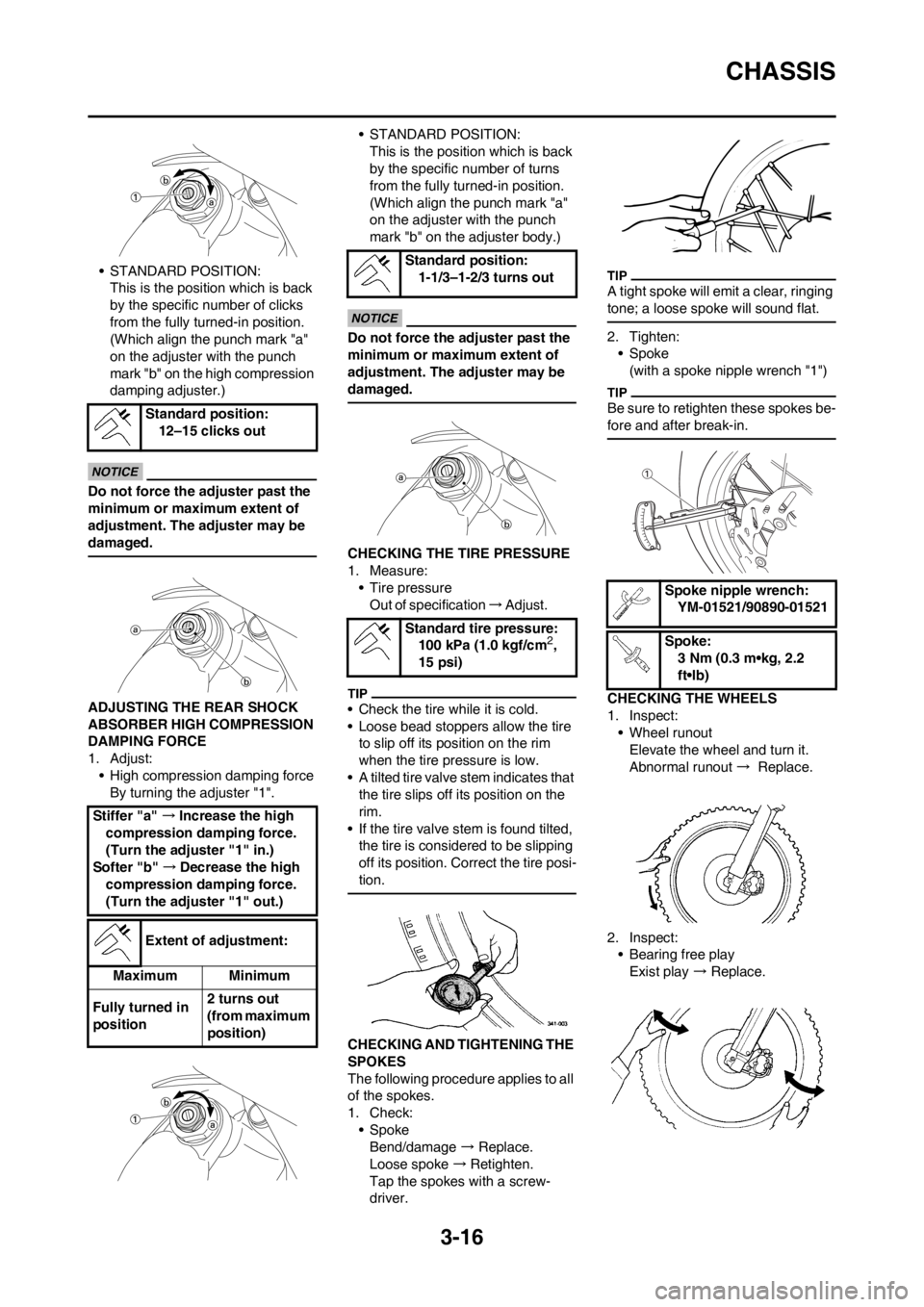 YAMAHA YZ125LC 2013 Workshop Manual 3-16
CHASSIS
• STANDARD POSITION:
This is the position which is back
by the specific number of clicks
from the fully turned-in position.
(Which align the punch mark "a"
on the adjuster with the YAMAHA YZ125LC 2013 Workshop Manual 3-16
CHASSIS
• STANDARD POSITION:
This is the position which is back
by the specific number of clicks
from the fully turned-in position.
(Which align the punch mark "a"
on the adjuster with the